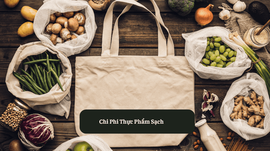 Chi phí Thực Phẩm Sạch: Cân Bằng Giữa Sự Đầu Tư và Lợi Ích Eat Clean