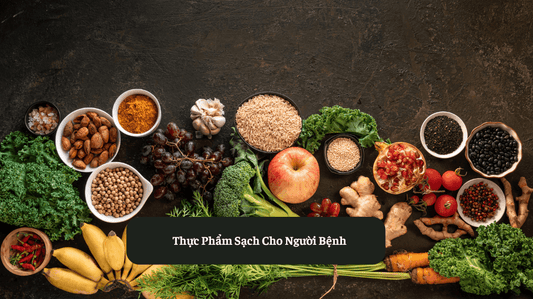 Lựa Chọn Thực Phẩm Sạch Cho Người Bệnh Eat Clean VN