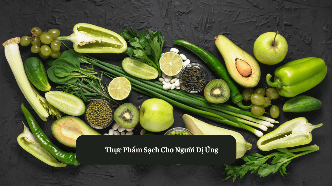 Lựa Chọn Thực Phẩm Sạch Cho Người Dị Ứng Eat Clean VN