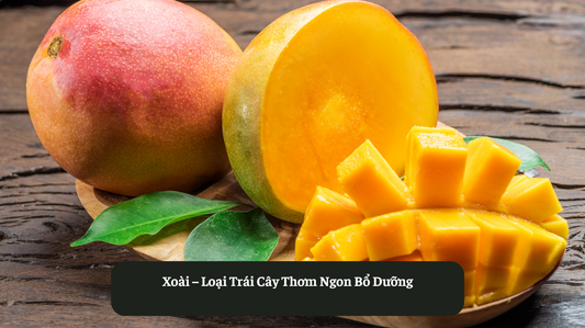 Xoài – Loại Trái Cây Thơm Ngon Bổ Dưỡng Eat Clean VN