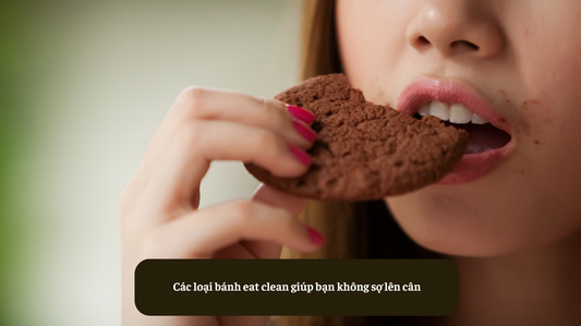 Các loại bánh eat clean giúp bạn không sợ lên cân
