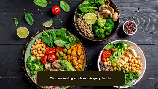 Các món ăn sáng eat clean hiệu quả giảm cân