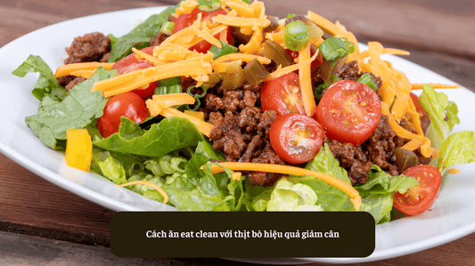 Cách ăn eat clean với thịt bò hiệu quả giảm cân