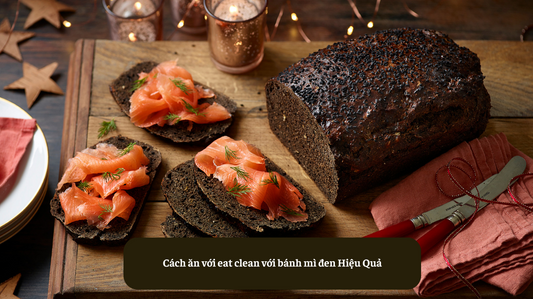 Cách ăn với eat clean với bánh mì đen Hiệu Quả