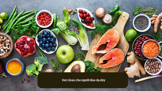 Cách ăn eat clean cho người đau dạ dày Hiệu Quả 