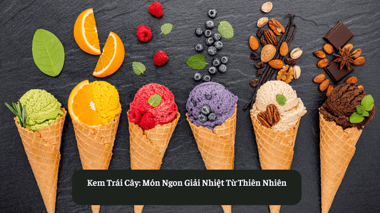 Kem Trái Cây: Món Ngon Giải Nhiệt Từ Thiên Nhiên Eat Clean VN