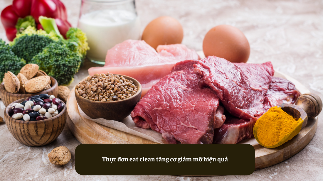 Thực Đơn Eat Clean Tăng Cơ Giảm Mỡ: Chìa Khóa Vàng Cho Vóc Dáng Hoàn Hảo?