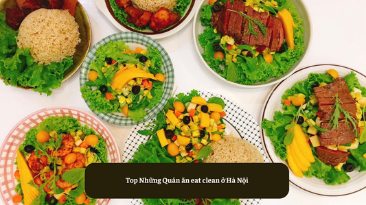 Top Những Quán ăn eat clean ở Hà Nội