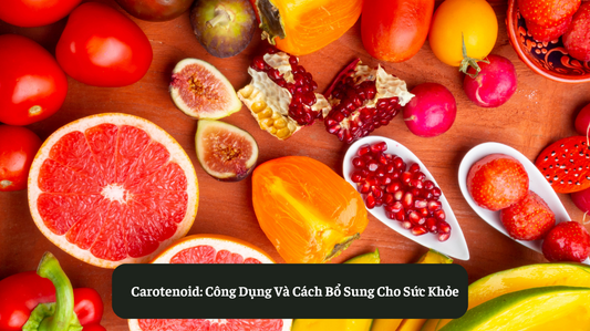 Carotenoid: Công Dụng Và Cách Bổ Sung Cho Sức Khỏe Eat Clean VN