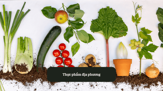 Thực Phẩm Địa Phương: Lựa Chọn Bền Vững Cho Sức Khỏe Và Môi Trường Eat Clean VN