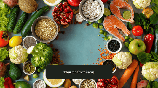Thực Phẩm Mùa Vụ: Lựa Chọn Thông Minh Cho Sức Khỏe Eat Clean VN