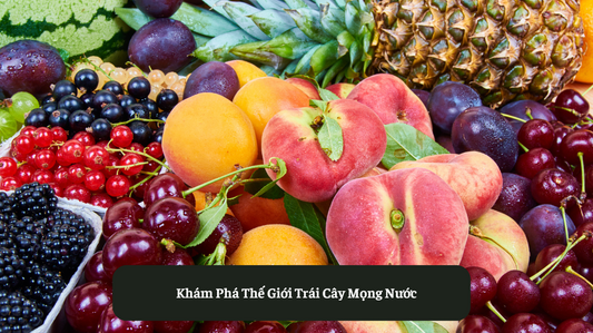 Khám Phá Thế Giới Trái Cây Mọng Nước Eat Clean VN
